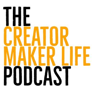 The Creator Maker Life Podcast