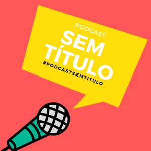 Podcast Sem Título