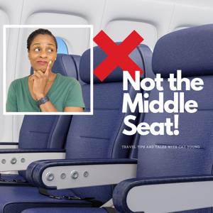Not the Middle Seat! Travel Tips and Tales with Cat Young