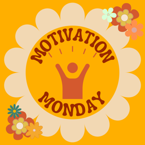 Motivation Monday