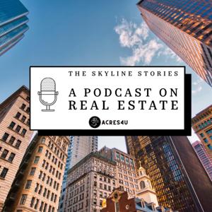 The Skyline Stories- A Podcast on Real Estate