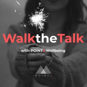 Walk the Talk with POINT3 Wellbeing