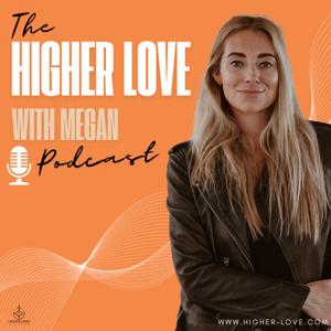 Higher Love with Megan