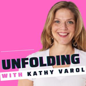 Unfolding with Kathy Varol