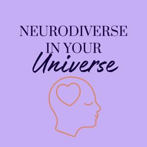 Neurodiverse in your Universe