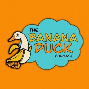 The Banana Duck Podcast