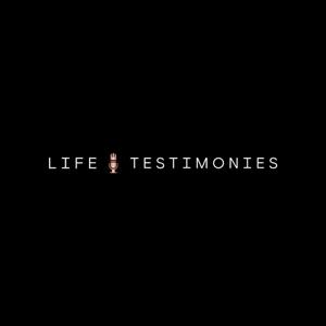Life Testimonies