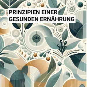 Zeitlose Prinzipien für eine gesunde Ernährung