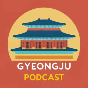 Gyeongju Podcast