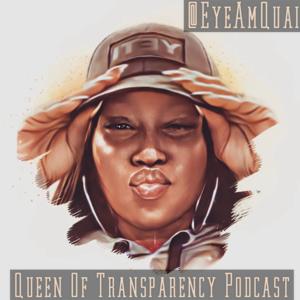Queen Of Transparency Podcast