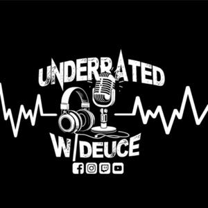Underrated W/ Deuce