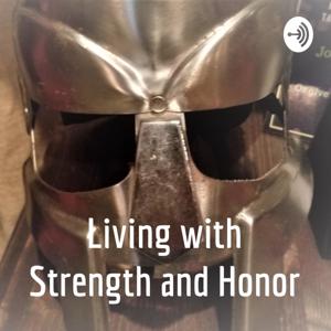 Living with Strength and Honor