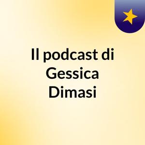 Il podcast di Gessica Dimasi