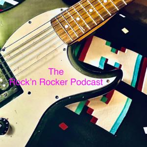 The Rock’n Rocker Podcast