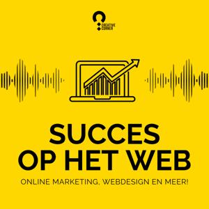 Succes op het Web: dé podcast over online marketing, webdesign en meer! door Creative Corner