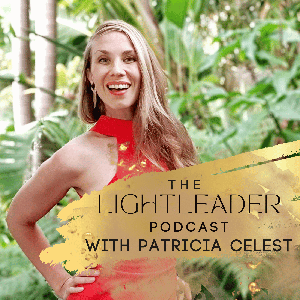The Lightleader Podcast with Patricia Celest