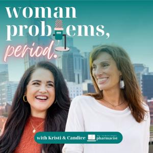 Woman Problems, Period.