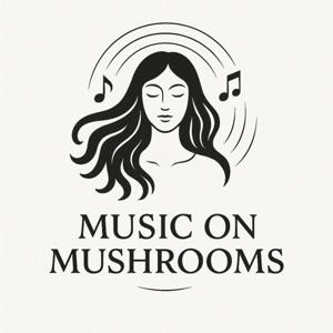 Music on Mushrooms