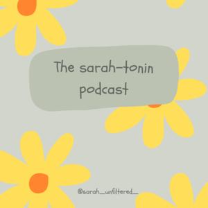 The sarah’tonin podcast