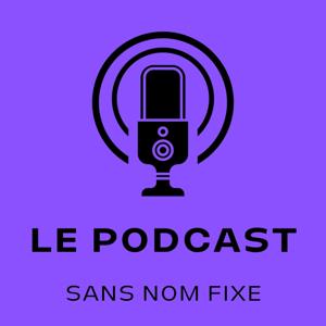 Le Podcast Sans Nom