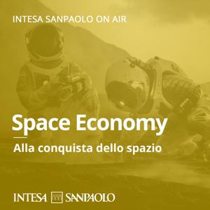 Space Economy: Alla conquista dello spazio - Intesa Sanpaolo On Air