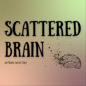 Scattered Brain