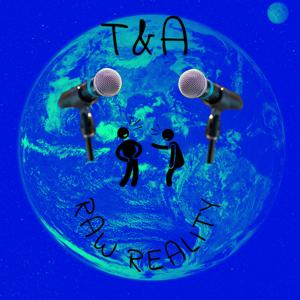T & A Raw Reality