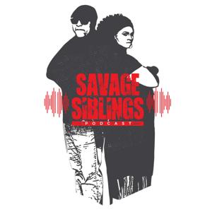 The Savage Siblings Podcast