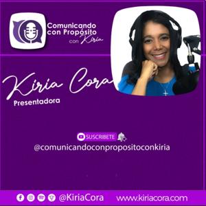 Comunicando con Proposito con Kiria