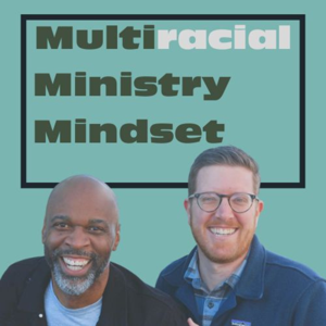 Multiracial Ministry Mindset
