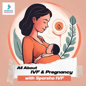 All About IVF and Pregnancy Care | Sparsha IVF