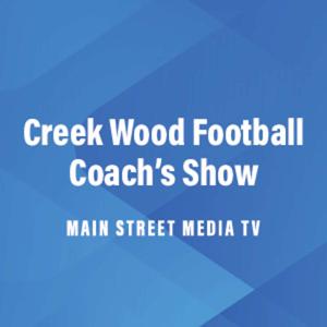 Creek Wood High School Football Coach's Show
