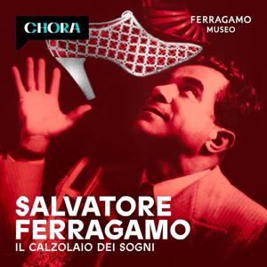 Salvatore Ferragamo. Il calzolaio dei sogni