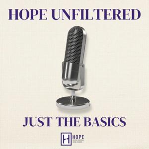 Hope Unfiltered: Just the Basics