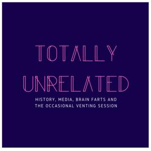 Totally Unrelated: History, books & banter among friends