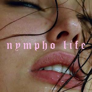 nympho life