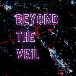 Beyond the Veil