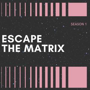 Escape The Matrix
