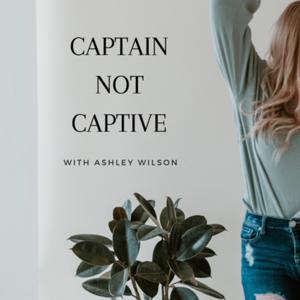Captain Not Captive With Ashley Wilson