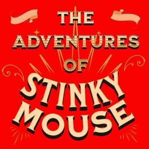 The Adventures of Stinky Mouse