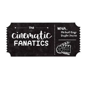 The Cinematic Fanatics