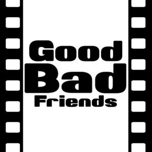 Good Bad Friends