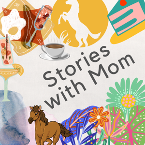 Stories with Mom