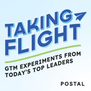 Taking Flight: GTM Experiments From Today's Top Leaders