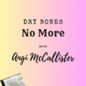 Dry Bones No More