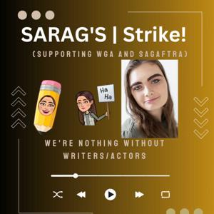 Sara G |Strikes ( supporting WGA/SAGAFTRA)