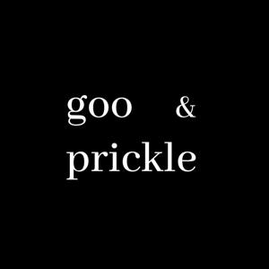 goo & prickle