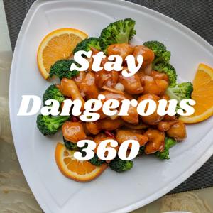 Stay Dangerous 360