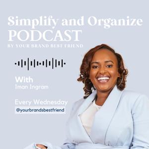 Simplify and Organize by Your Brand Best Friend