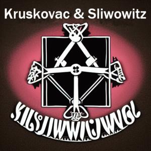 Die Kruskovac & Sliwowitz Show